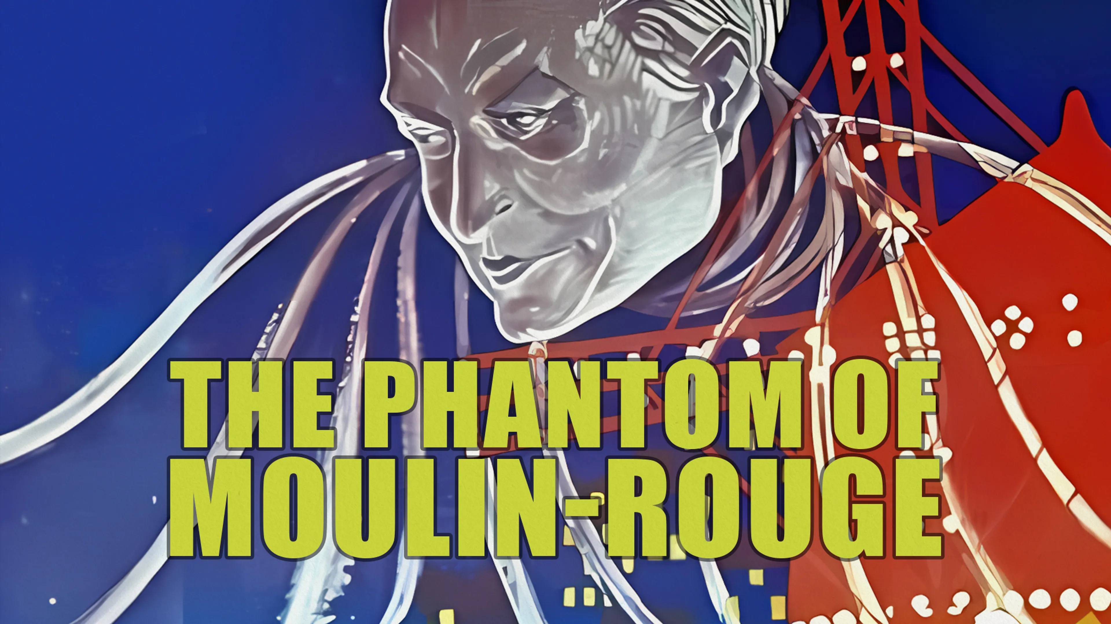 The Phantom of Moulin-Rouge poster